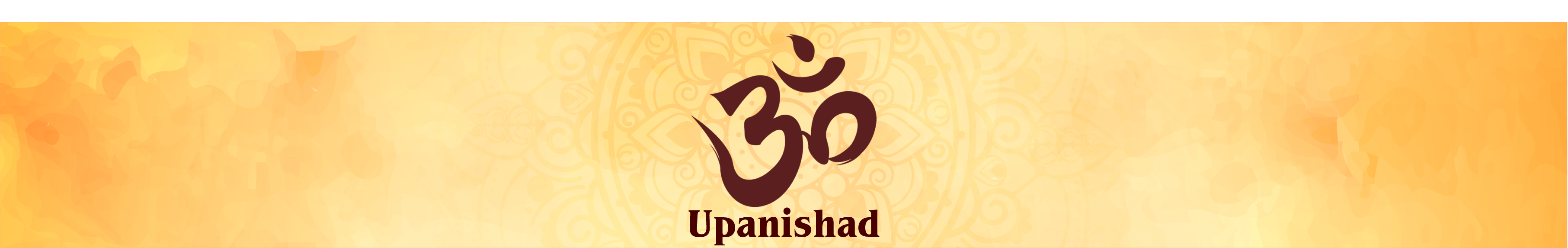 Upanishads and More